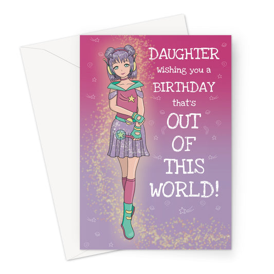 A colorful birthday card featuring an anime-style girl dressed as a space adventurer with purple hair, star-themed accessories, and a sparkling wand. The background is a gradient of pink and purple with swirling gold sparkles, stars, and planets. The message reads: "Daughter, wishing you a birthday that's out of this world!"