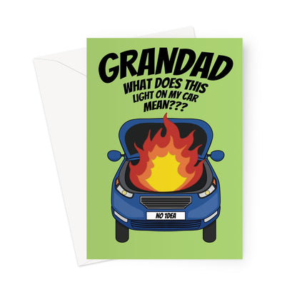 Funny birthday card for grandad featuring a blue car with flames under the hood and the caption, "Grandad, what does this light on my car mean?" on a green background.