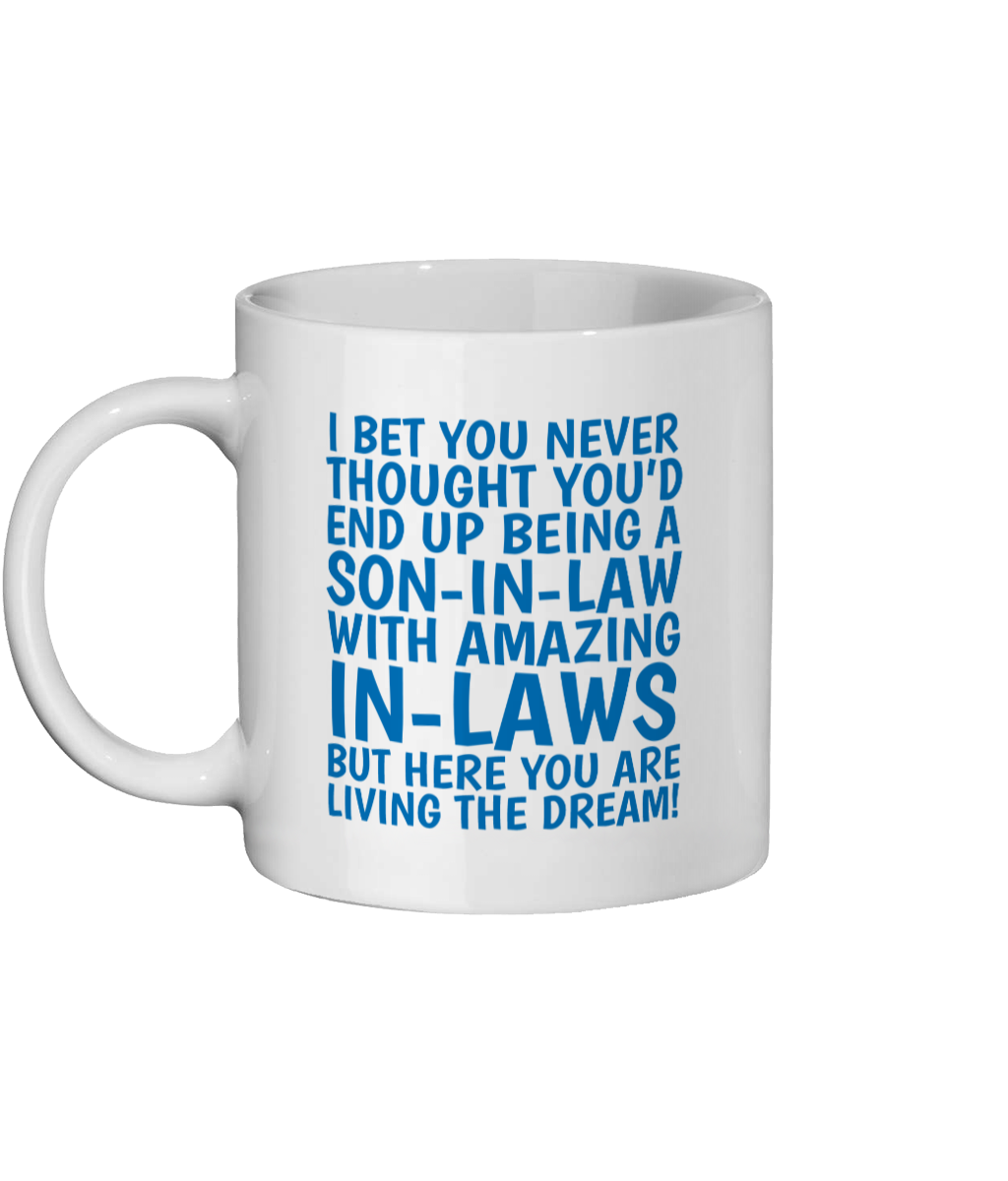 Funny Mug For Son-In-Law - Living The Dream - Front View