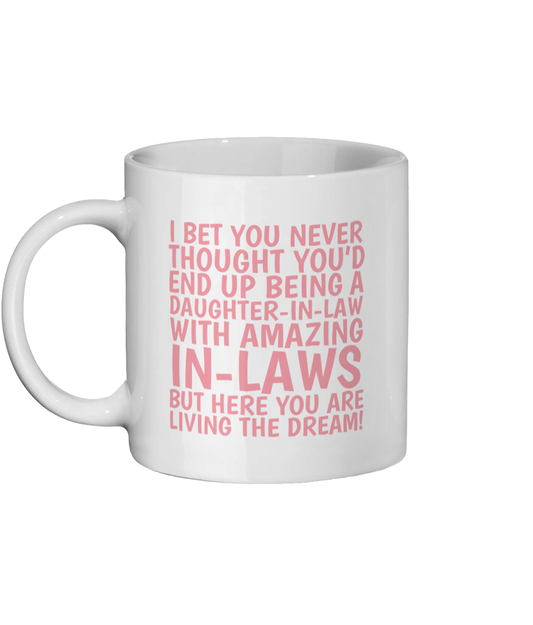 Funny Mug For Daughter-In-Law - Living The Dream - Front View