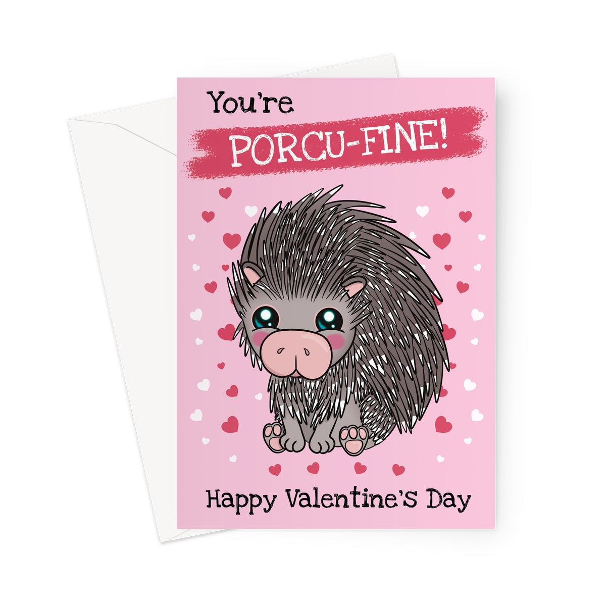 A cute Valentine's Day card with a cartoon porcupine, sparkling eyes, and blushing cheeks, surrounded by pink and red hearts. The text reads "You’re Porcu-Fine!" at the top, with "Happy Valentine’s Day" at the bottom.