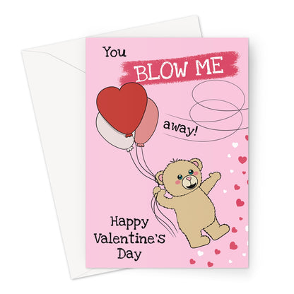 A Valentine's Day card with a cute teddy bear being lifted by red and pink heart-shaped balloons, surrounded by hearts on a pink background. The text reads "You Blow Me Away!" at the top, with "Happy Valentine’s Day" at the bottom.