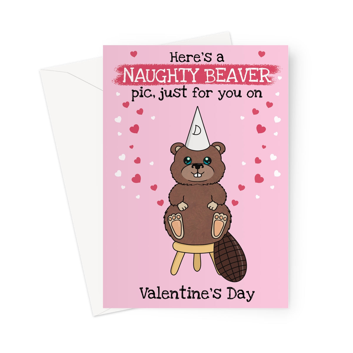 Funny Valentine's Day card with a cartoon beaver wearing a dunce hat, sitting on a stool, surrounded by pink and red hearts. Text reads "Here's a Naughty Beaver pic, just for you on Valentine's Day."