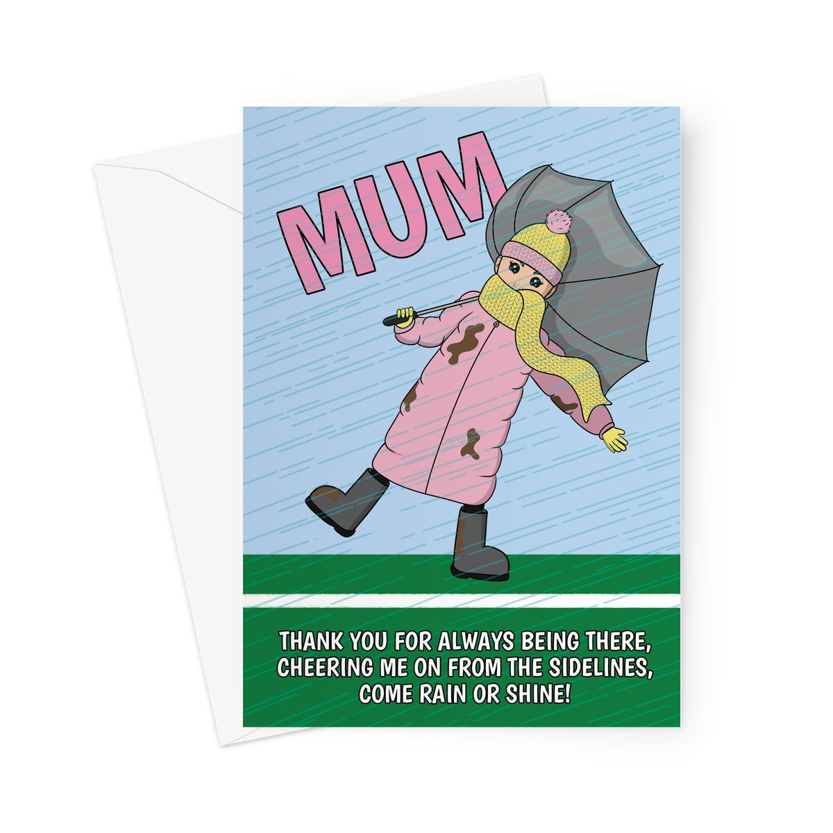 Funny Football Mum card featuring a cartoon of a dedicated mum standing in the rain with a muddy coat, scarf, and umbrella. Text reads: "Thank you for always being there, cheering me on from the sidelines, come rain or shine!" Perfect for Mother’s Day or a birthday gift.