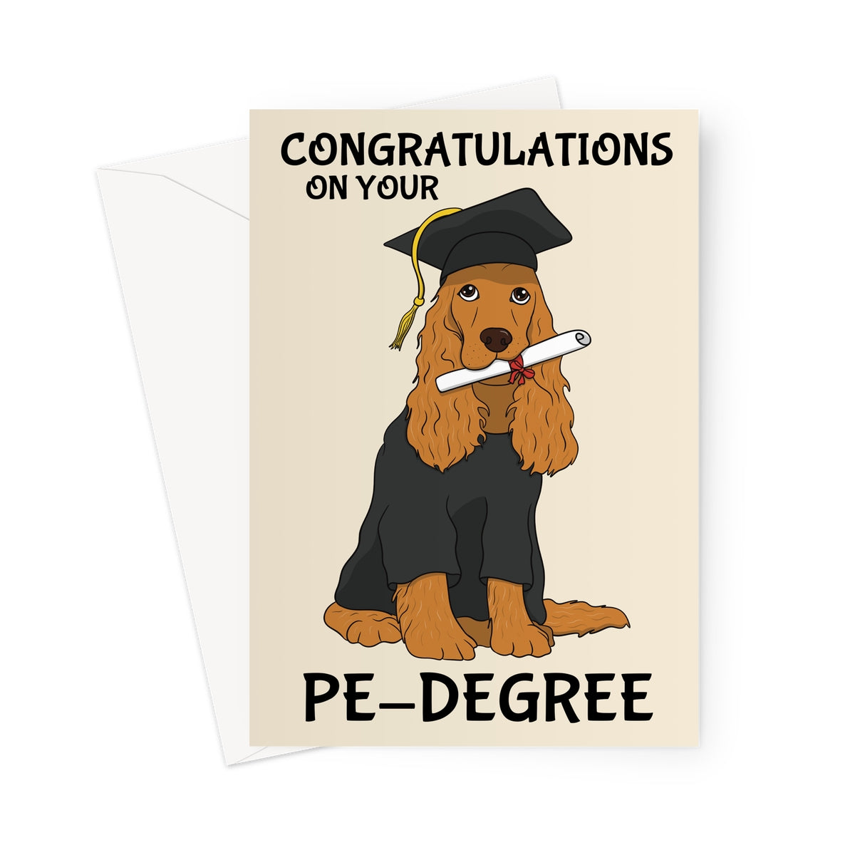 Illustrated dog graduation card featuring a cute Cocker Spaniel in a cap and gown, holding a diploma, with the text "Congratulations on Your Pe-Degree."