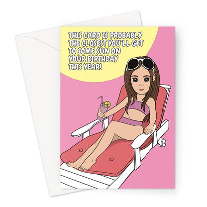 Funny birthday card featuring a woman in a bikini sunbathing on a lounge chair with a cocktail, paired with a humorous message about missing the sun on their birthday.