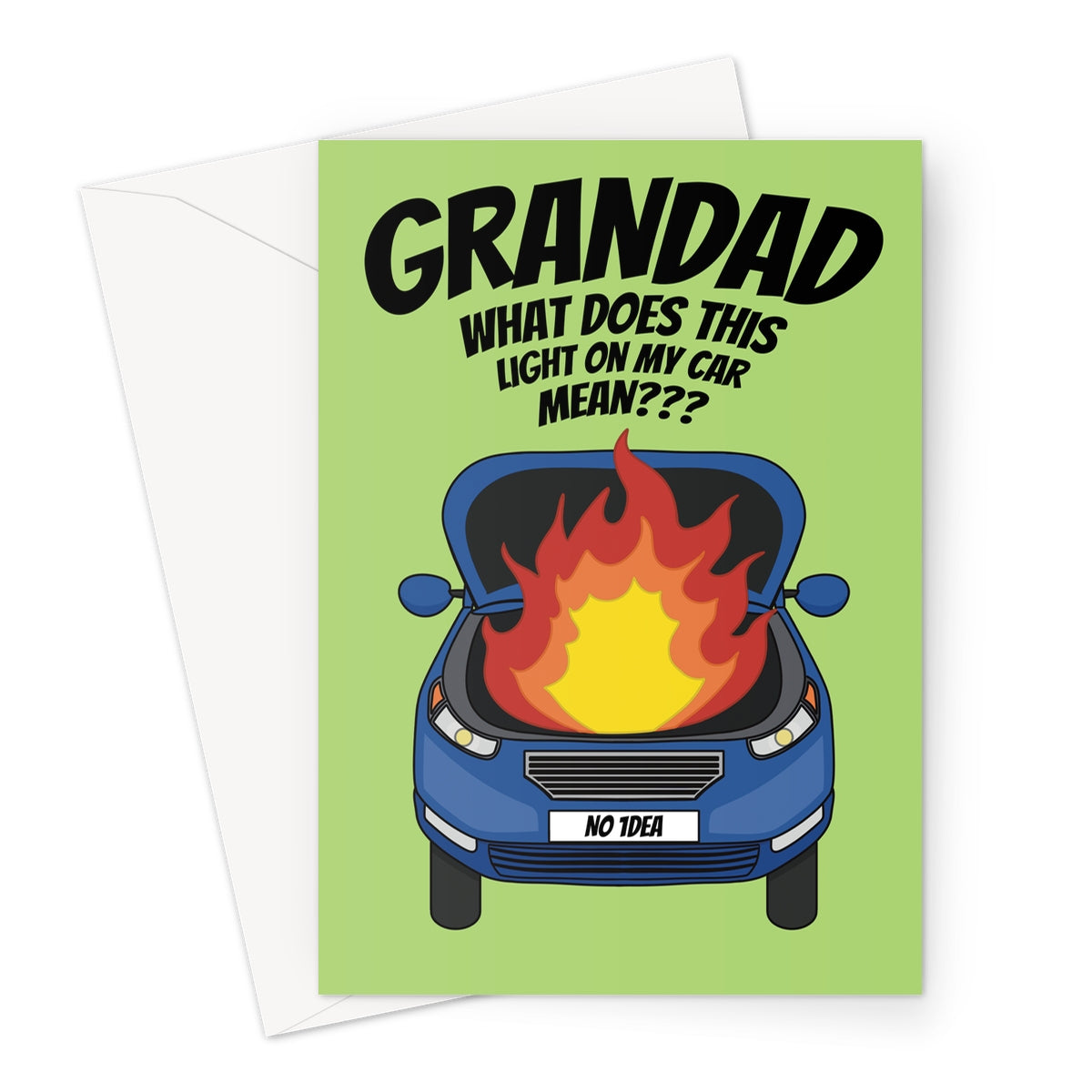 Funny birthday card for grandad featuring a blue car with flames under the hood and the caption, "Grandad, what does this light on my car mean?" on a green background.