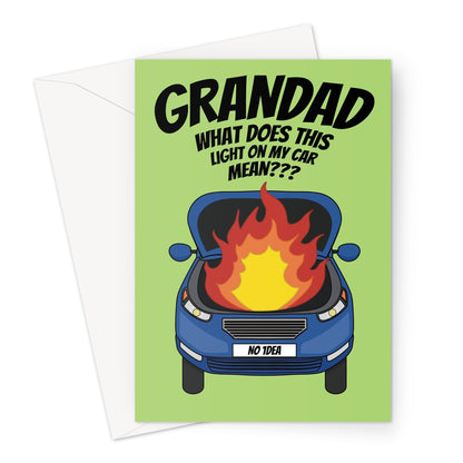 Funny birthday card for grandad featuring a blue car with flames under the hood and the caption, "Grandad, what does this light on my car mean?" on a green background.