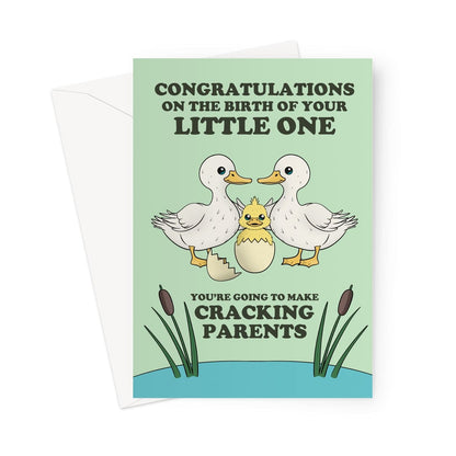 Cute new baby card featuring two ducks with a hatching duckling, surrounded by pond reeds. The card reads, "Congratulations on the Birth of Your Little One – You're Going to Make Cracking Parents." Perfect for congratulating new parents with a playful duck pun.