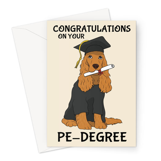 Illustrated dog graduation card featuring a cute Cocker Spaniel in a cap and gown, holding a diploma, with the text "Congratulations on Your Pe-Degree."