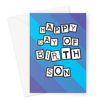 Happy Day Of Birth Son - Birthday Card