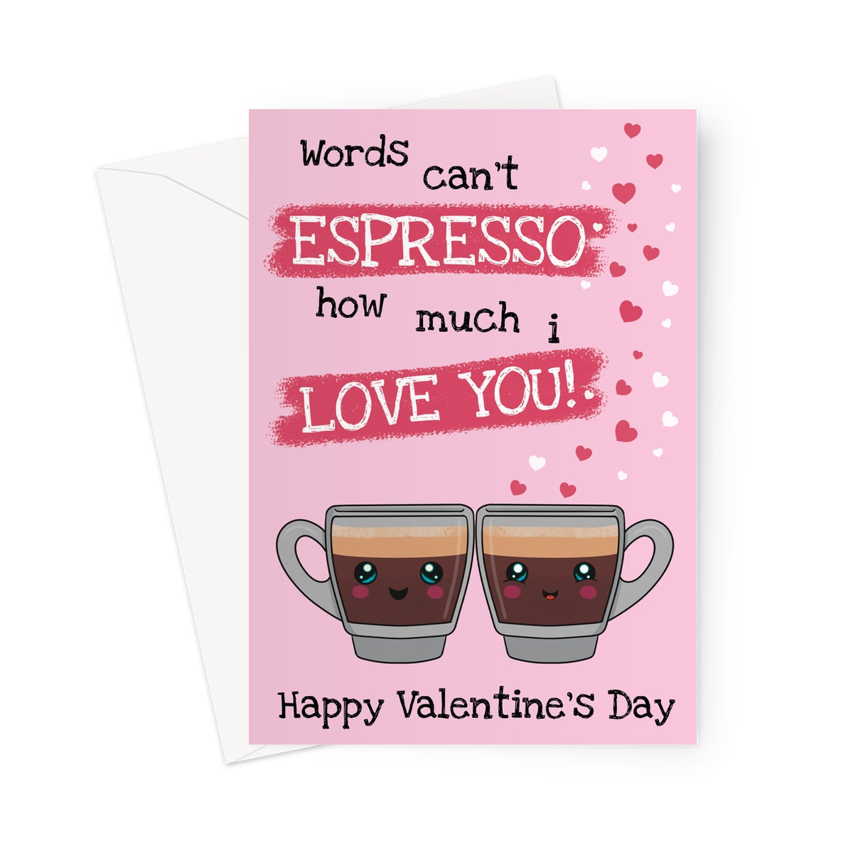 Cute Valentine’s Day card with two smiling espresso cups, hearts, and the pun 'Words Can’t Espresso How Much I Love You' on a pink background.