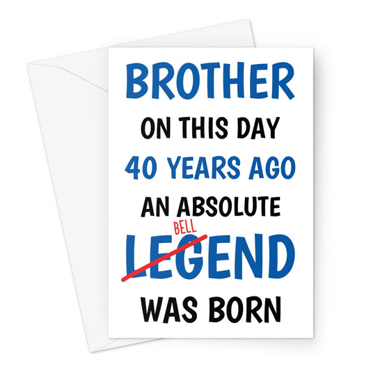 Sarcastic 40th Birthday Card For Brother