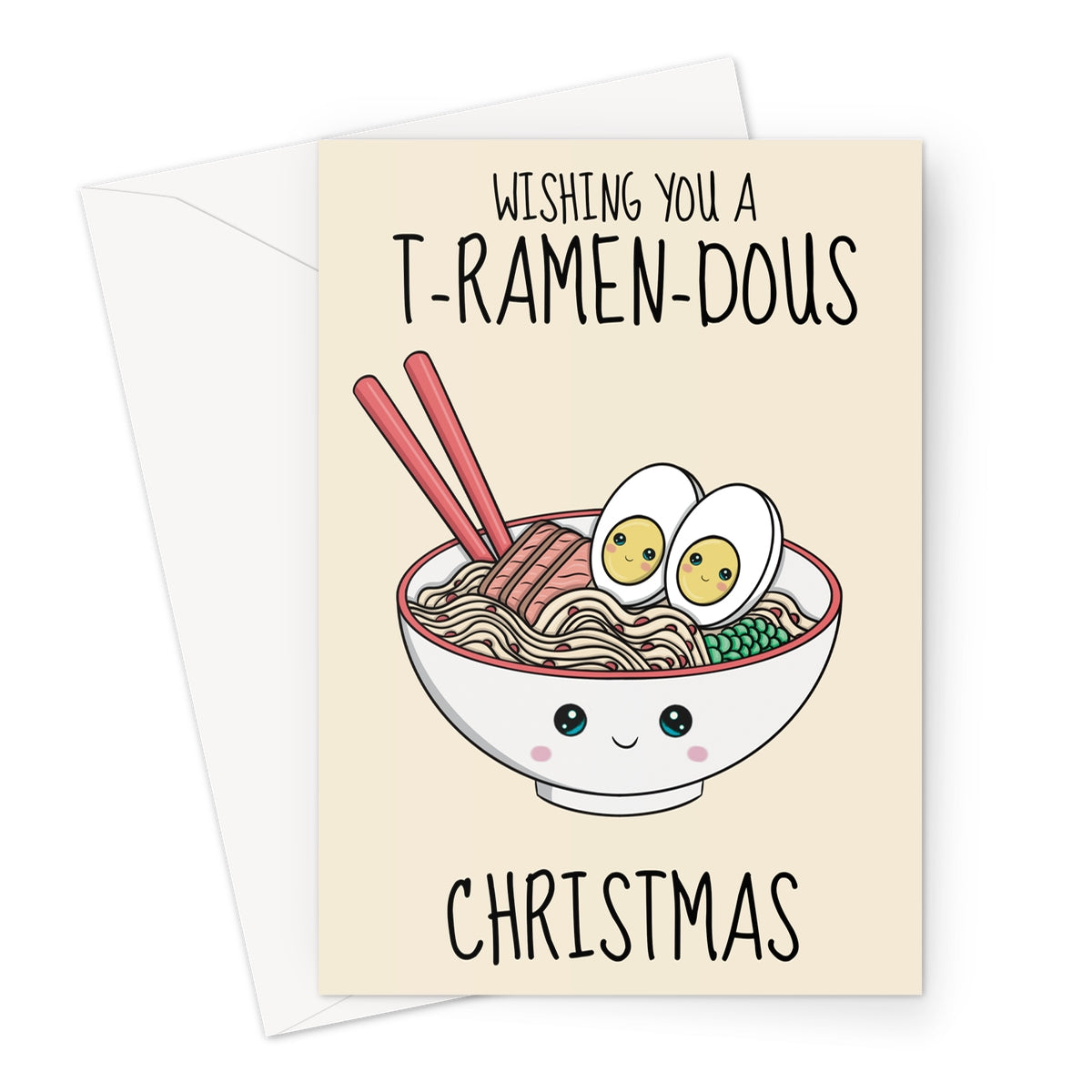 Holiday greeting card with a smiling bowl of ramen illustration, complete with chopsticks, eggs, and the text 'Wishing you a T-Ramen-dous Christmas' on a beige background, designed by Cupsie's Creations.