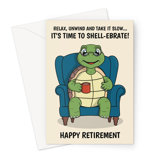 Large, funny retirement card featuring a happy turtle wearing glasses, sitting in a blue armchair with a red coffee mug. The card includes the pun, "Relax, Unwind and Take It Slow… It’s Time to Shell-ebrate!" and the message, "Happy Retirement." Ideal as a big card to sign as a group at work.