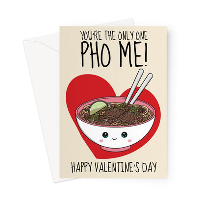 Illustrated Valentine's Day card featuring a kawaii-style bowl of pho with chopsticks, a smiling face, and the pun "You're the Only Pho Me!" against a red heart background.