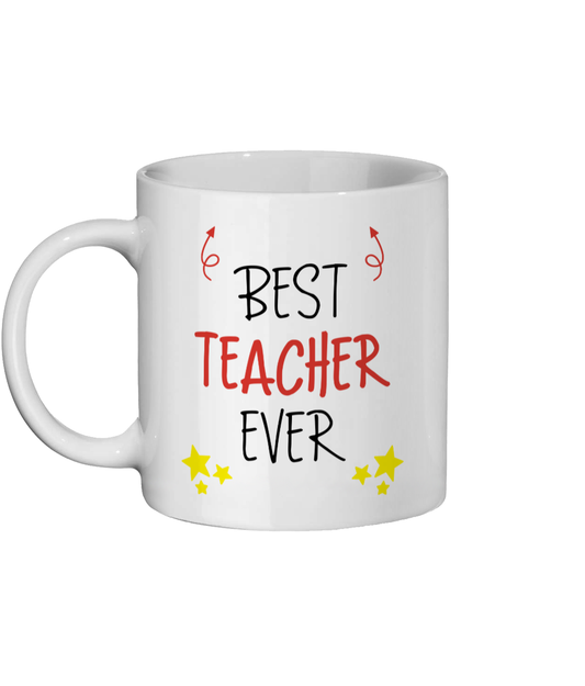 Best Teacher Ever Mug - Teacher Gift - Front View