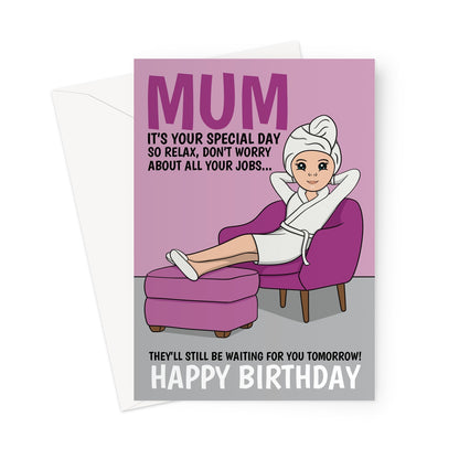 Funny Birthday Card For Mum - Relax