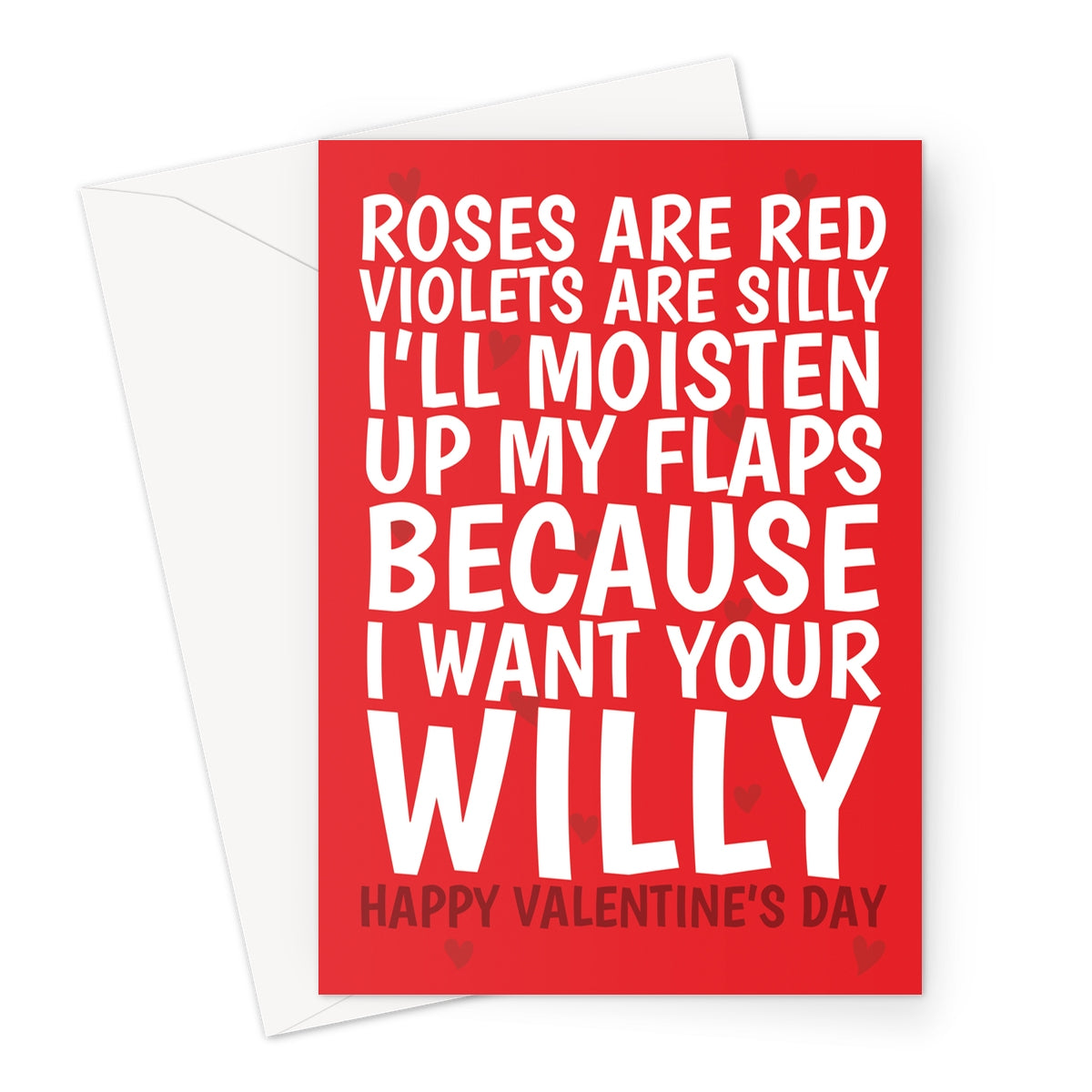 Red Valentine's Day card with a cheeky "Roses Are Red" poem saying, "Roses are red, violets are silly, I’ll moisten up my flaps because I want your willy," designed with playful white text and scattered heart graphics.