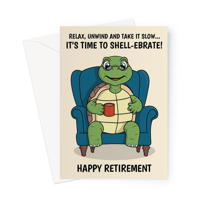 Large, funny retirement card featuring a happy turtle wearing glasses, sitting in a blue armchair with a red coffee mug. The card includes the pun, "Relax, Unwind and Take It Slow… It’s Time to Shell-ebrate!" and the message, "Happy Retirement." Ideal as a big card to sign as a group at work.