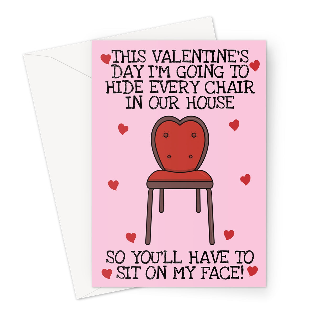 Funny pink Valentine's Day card with a red heart-shaped chair, surrounded by hearts, and text reading 'This Valentine's Day I'm going to hide every chair in our house so you'll have to sit on my face.'