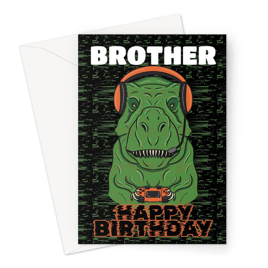 Funny video gaming T-rex birthday card for Brother.