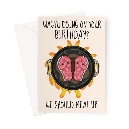 Funny birthday card for him. Wagyu beef joke.