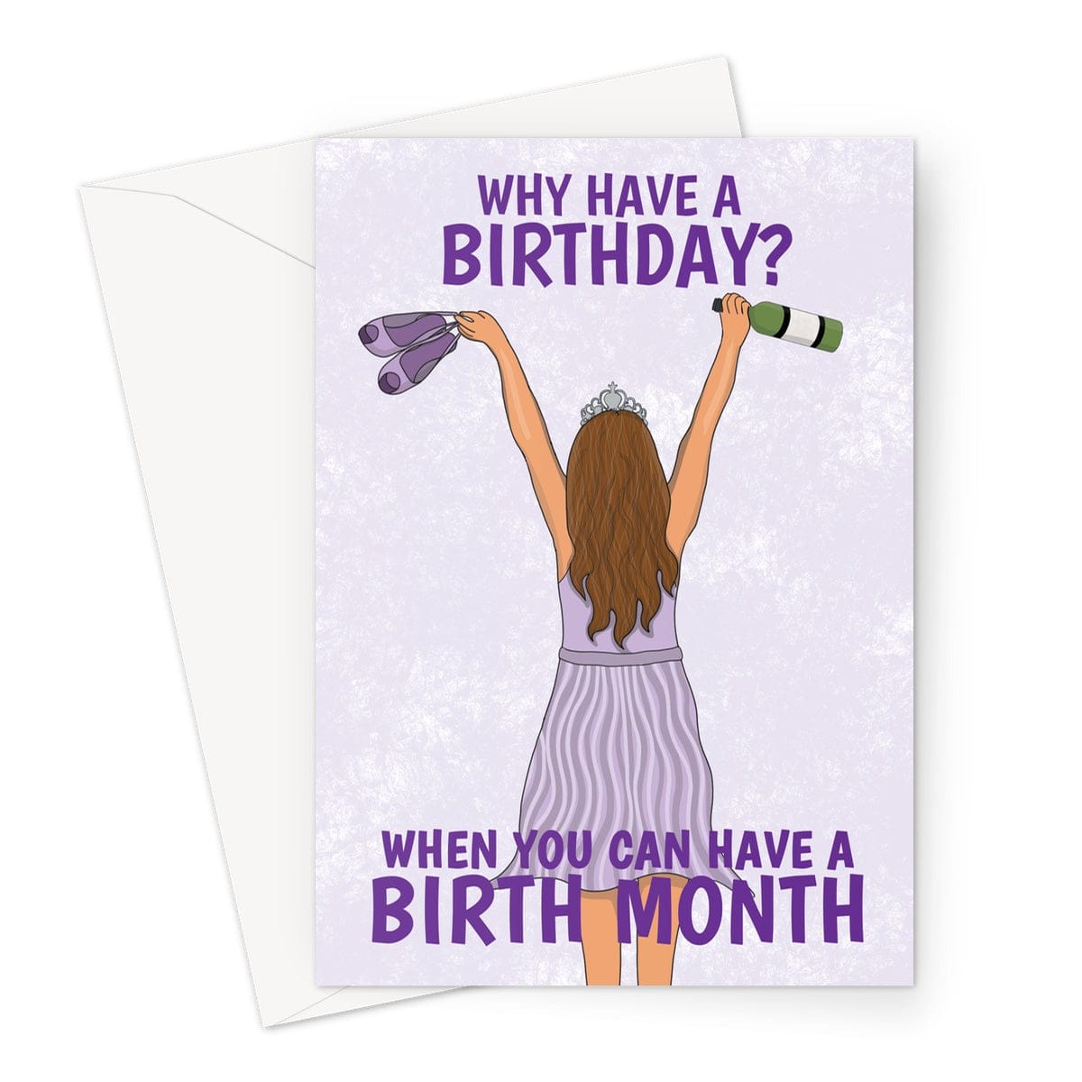 Purple birthday card with a party girl illustration. Text reads "why have a birthday, when you can have a birth month."