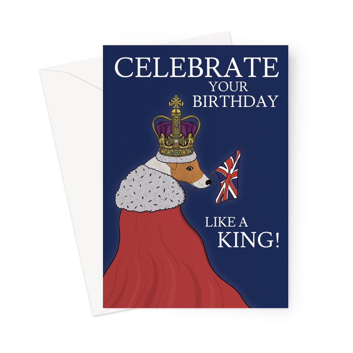 Celebrate your birthday like a king! A cute Jack Russell dog birthday card, the dog is wearing a kings crown.