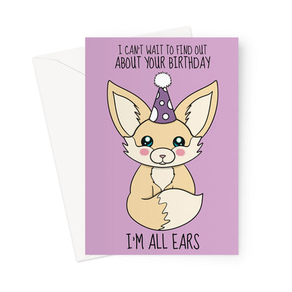 "I'm all ears" joke birthday card with a cute Fennec Fox illustration.