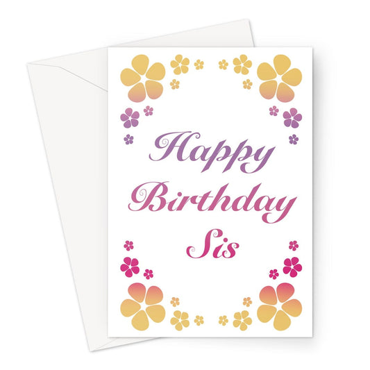 Pink and yellow floral happy birthday sis card.